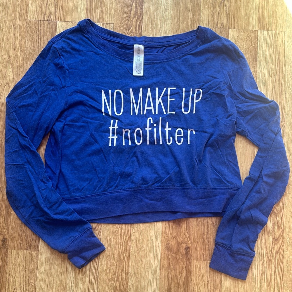 No Makeup No Filter Long Sleeve